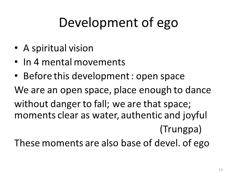 Development of ego A spiritual vision In 4 mental movements Before this development : Development of ego A spiritual vision In 4 mental movements Before this development :